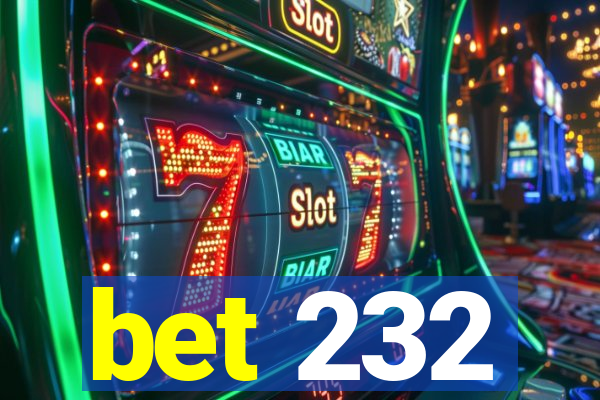 bet 232